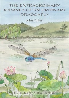 The Extraordinary Journey of an Ordinary Dragonfly - Fuller, John