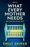 What Every Mother Needs What Every Mother Needs