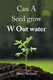 Can A Seed grow W Out water Can A Seed grow W Out water