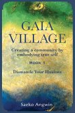 Gaia Village ~ Creating a community by embodying true self