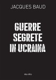 Guerre segrete in Ucraina Guerre segrete in Ucraina
