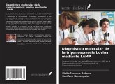 Diagnóstico molecular de la tripanosomosis bovina mediante LAMP Diagnóstico molecular de la tripanosomosis bovina mediante LAMP