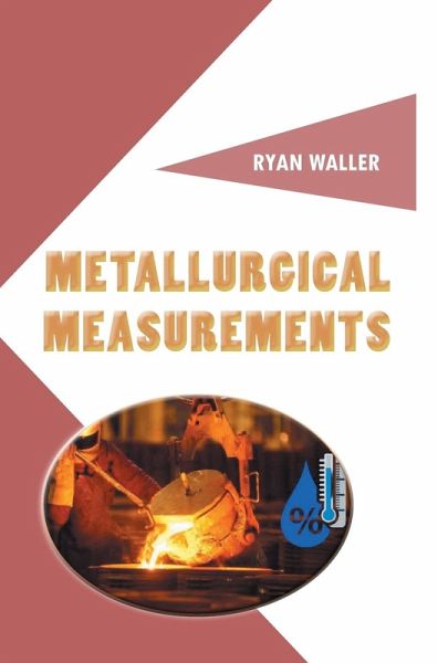 Metallurgical Measurements Metallurgical Measurements