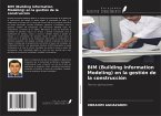 BIM (Building Information Modeling) en la gestión de la construcción