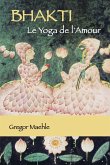 BHAKTI Le Yoga de l'Amour