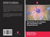 Experiência de estigma por pacientes com esquizofrenia Experiência de estigma por pacientes com esquizofrenia