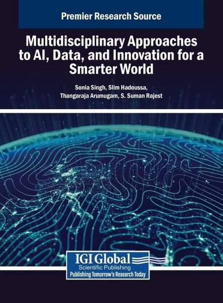 Multidisciplinary Approaches to AI, Data, and Innovation for a Smarter World Multidisciplinary Approaches to AI, Data, and Innovation for a Smarter World