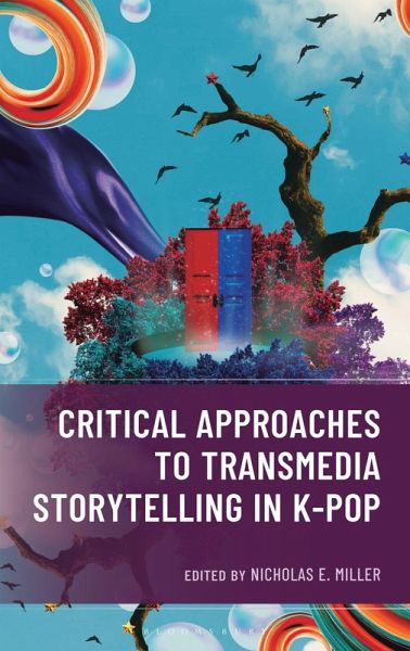 Critical Approaches to Transmedia Storytelling in K-Pop Critical Approaches to Transmedia Storytelling in K-Pop
