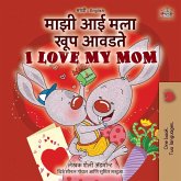 I Love My Mom (Marathi English Bilingual Book for Kids) I Love My Mom (Marathi English Bilingual Book for Kids)