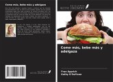 Come más, bebe más y adelgaza