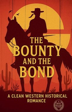 The Bounty and the Bond A Clean Western Historical Romance Cover The Bounty and the Bond A Clean Western Historical Romance