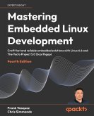 Mastering Embedded Linux Development - Fourth Edition Mastering Embedded Linux Development - Fourth Edition