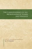 The Correspondence of Leo, Metropolitan of Synada and Syncellus The Correspondence of Leo, Metropolitan of Synada and Syncellus