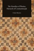 The Homilies of Photius, Patriarch of Constantinople The Homilies of Photius, Patriarch of Constantinople