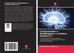 Compreender e desbloquear o cérebro humano II