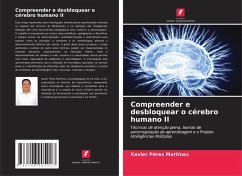Compreender e desbloquear o cérebro humano II - Pérez Martínez, Xavier