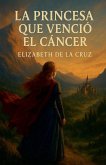 La princesa que vencio el cancer La princesa que vencio el cancer