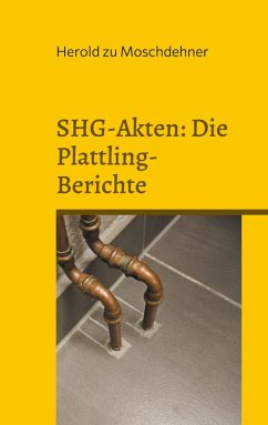 SHG-Akten: Die Plattling-Berichte - Zu Moschdehner, Herold SHG-Akten: Die Plattling-Berichte - Zu Moschdehner, Herold