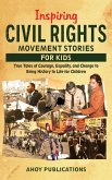 Inspiring Civil Rights Movement Stories for Children Inspiring Civil Rights Movement Stories for Children