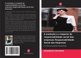 A evolução e o impacto da responsabilidade social das empresas Responsabilidade Social das Empresas A evolução e o impacto da responsabilidade social das empresas Responsabilidade Social das Empresas