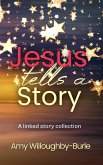 Jesus Tells a Story Jesus Tells a Story
