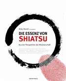 Die Essenz von Shiatsu Die Essenz von Shiatsu