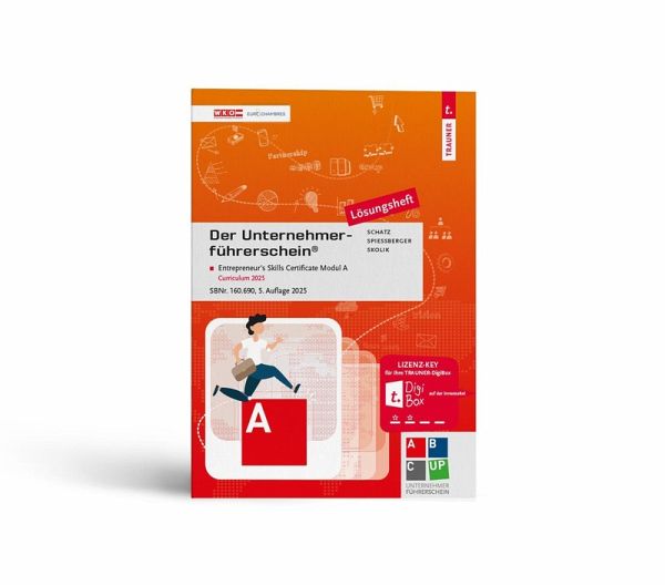 Der Unternehmerführerschein - Entrepreneur's Skills Certificate, Modul A Lösungsheft Der Unternehmerführerschein - Entrepreneur's Skills Certificate, Modul A Lösungsheft