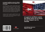 La guerre tarifaire entre les États-Unis et la Chine et son impact sur le monde