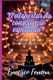 O Despertar Da Consciência Espiritual O Despertar Da Consciência Espiritual