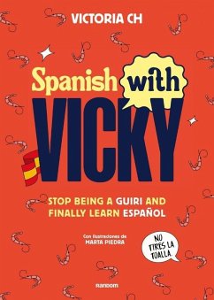 Cover Spanish with Vicky / Spanish with Vicky: Stop Being Such a Tourist and Finally Learn Español