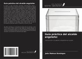 Guía práctica del alcalde angoleño: Guía práctica del alcalde angoleño: