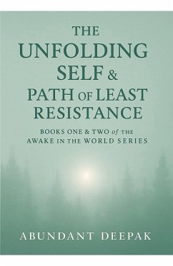 Unfolding Self & Path of Least Resistance - Deepak, Abundant