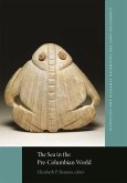 The Sea in the Pre-Columbian World The Sea in the Pre-Columbian World