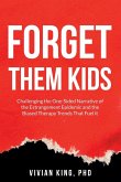 Forget Them Kids
