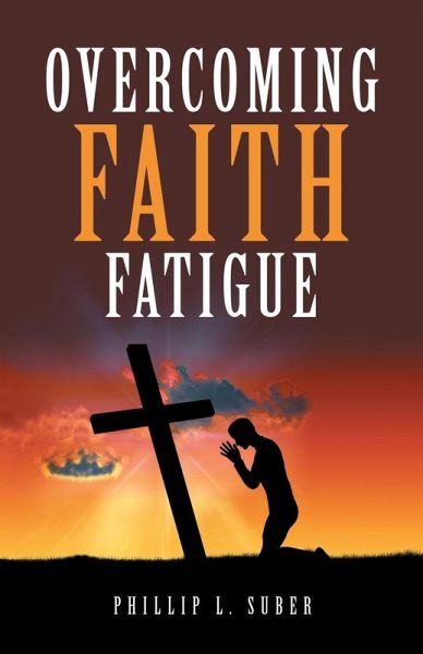 Overcoming Faith Fatigue