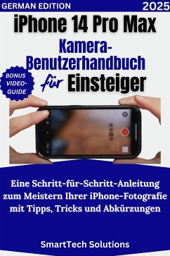 Cover iPhone 14 Pro Max Kamera-Benutzerhandbuch für Einsteiger (eBook, ePUB)