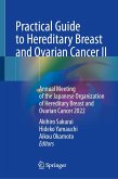 Practical Guide to Hereditary Breast and Ovarian Cancer II (eBook, PDF) Practical Guide to Hereditary Breast and Ovarian Cancer II (eBook, PDF)