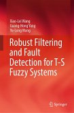 Robust Filtering and Fault Detection for T-S Fuzzy Systems (eBook, PDF) Robust Filtering and Fault Detection for T-S Fuzzy Systems (eBook, PDF)