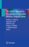 The SAGES Manual for Navigating a Successful Military Surgical Career (eBook, PDF)