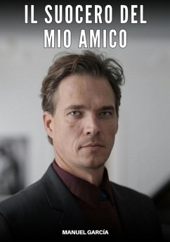 Il Suocero del mio Amico (eBook, ePUB) - García, Manuel