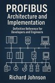 PROFIBUS Architecture and Implementation (eBook, ePUB)