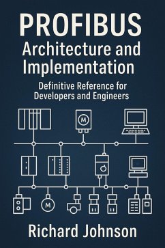 Cover PROFIBUS Architecture and Implementation (eBook, ePUB)