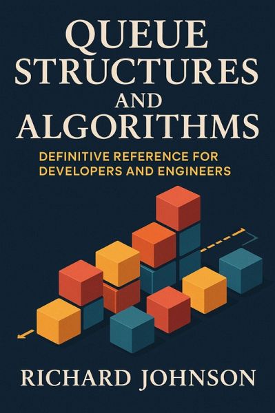 Queue Structures and Algorithms (eBook, ePUB) Queue Structures and Algorithms (eBook, ePUB)