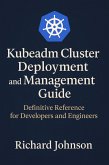 Kubeadm Cluster Deployment and Management Guide (eBook, ePUB)