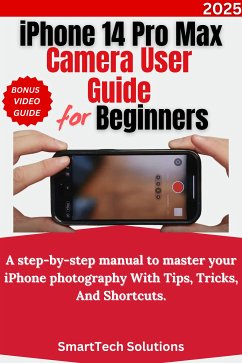 iPhone 14 Pro Max Camera User Guide for Beginners (eBook, ePUB) - Solutions, SmartTech