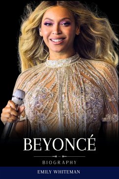 Beyoncé Biography (eBook, ePUB) - Whiteman, Emily