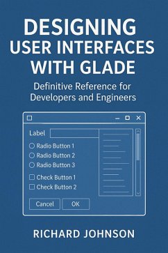 Cover Designing User Interfaces with Glade (eBook, ePUB)