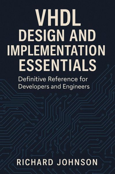 VHDL Design and Implementation Essentials (eBook, ePUB) VHDL Design and Implementation Essentials (eBook, ePUB)