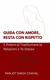 Guida con Amore, Resta con Rispetto (eBook, ePUB) Guida con Amore, Resta con Rispetto (eBook, ePUB)