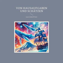 Von Hausaufgaben und Schätzen (eBook, ePUB) Von Hausaufgaben und Schätzen (eBook, ePUB)